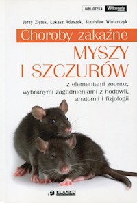 Choroby zakaźne myszy i szczurów - Ziętek Jerzy, Adaszek Łukasz, Winiarczyk Stanisław - książka