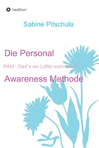 Die Personal Awareness Methode - Sabine Pitschula - ebook