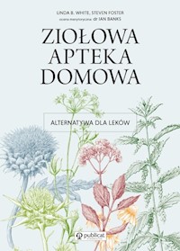 Ziołowa apteka domowa - White Linda B., Foster Steven - książka