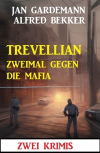 Trevellian zweimal gegen die Mafia: Zwei Krimis - Alfred Bekker - ebook