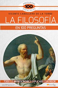 La filosofía en 100 preguntas - Vicente Caballero de la Torre - ebook