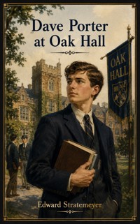 Dave Porter at Oak Hall - Edward Stratemeyer - ebook