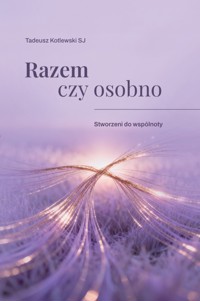 Razem czy osobno - Tadeusz Kotlewski SJ - ebook