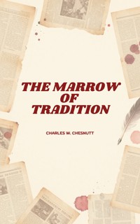 The Marrow of Tradition - Charles W. Chesnutt - ebook