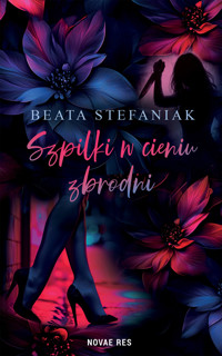 Szpilki w cieniu zbrodni - Beata Stefaniak - ebook
