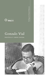 Gonzalo Vial: política y crisis social - Gonzalo Vial Correa - ebook