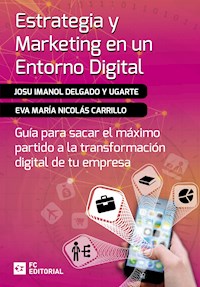 Estrategia y marketing en un entorno digital - Josu Imanol Delgado y Ugarte - ebook
