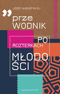 Przewodnik po rozterkach młodości - Józef Augustyn - książka