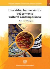 Una visión hermenéutica del contexto cultural contemporáneo - Raúl Alcalá Campos - ebook