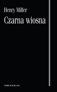 Czarna wiosna - Henry Miller - ebook