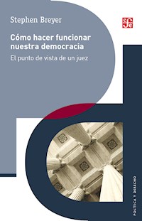 Cómo hacer funcionar nuestra democracia - Stephen Breyer - ebook