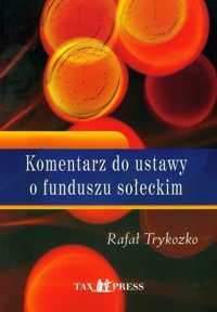 Komentarz do ustawy o funduszu sołeckim - Trykozko Rafał - książka