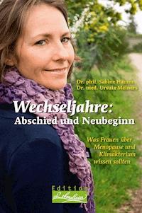 Wechseljahre: Abschied und Neubeginn - Dr. phil. Sabine Hamm - ebook