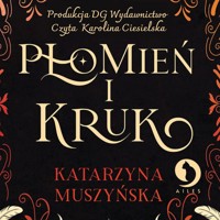 Płomień i Kruk - Muszyńska Katarzyna - ebook + audiobook + książka