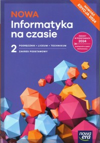 NOWA Informatyka na czasie 2 Podręcznik Zakres podstawowy - Mazur Janusz, Perekietka Paweł,Talaga Zbigniew, Wierzbicki Janusz S. - książka