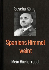 Spaniens Himmel weint - Sascha König - ebook
