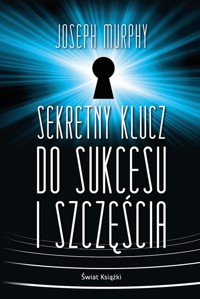 Sekretny klucz do sukcesu i szczęścia (wydanie pocketowe) - Murphy Joseph - książka