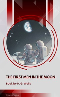 The First Men in the Moon - H G Wells - ebook