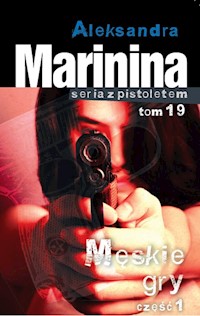 Męskie gry Część 1 - Marynina Aleksandra - książka