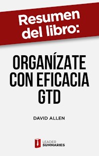 Resumen del libro "Organízate con eficacia GTD" de David Allen - Leader Summaries - ebook