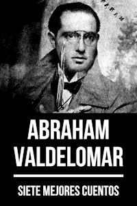 7 mejores cuentos de Abraham Valdelomar - Abraham Valdelomar - ebook