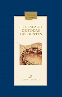 El Deseado de todas las gentes - Elena G. de White - ebook