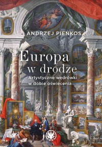 Europa w drodze. Artystyczne wędrówki w dobie oświecenia - Pieńkos Andrzej - książka