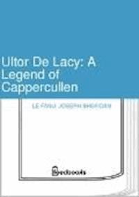 Ultor De Lacy: A Legend of Cappercullen - Joseph Sheridan Le Fanu - darmowy ebook