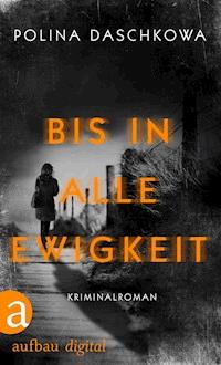 Bis in alle Ewigkeit - Polina Daschkowa - ebook
