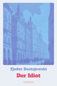 Der Idiot - Fjodor  Dostojewski - ebook