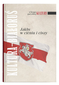 Kultura - Białoruś Jakby w cieniu i ciszy -  - książka