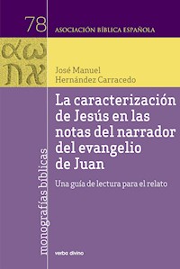 La caracterización de Jesús en las notas del narrador del evangelio de Juan - José Manuel Hernández Carracedo - ebook