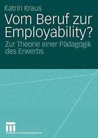 Vom Beruf zur Employability? - Katrin Kraus - ebook