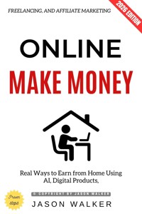 Make Money Online: - Jason Walker - ebook