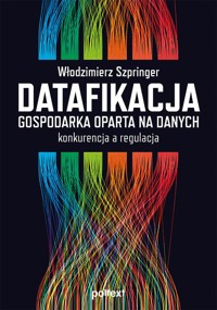 Datafikacja Gospodarka oparta na danych - Włodzimierz Szpringer - książka
