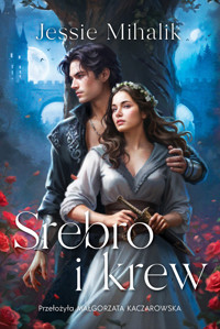 Srebro i krew - Jessie Mihalik - książka
