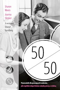 50 na 50 - Meers Sharon, Strober Joanna, Sandberg Sheryl - książka