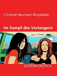 Im Sumpf des Verlangens - Christine Neumann-Burgstaller - ebook