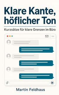 Klare Kante, höflicher Ton - Martin Feldhaus - ebook