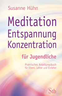 Meditation Entspannung Konzentration für Jugendliche - Susanne Huhn - ebook