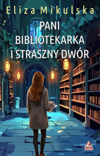 Pani bibliotekarka i straszny dwór - Eliza Mikulska - książka