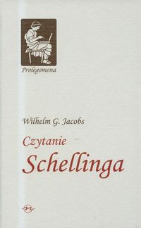 Czytanie Schellinga - Jacobs Wilhelm - książka