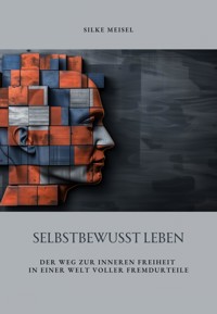 Selbstbewusst Leben - Silke Meisel - ebook