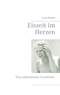 Eiszeit im Herzen - Lucie Nixdorf - ebook