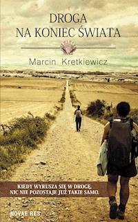 Droga na koniec świata - Marcin Kretkiewicz - ebook + audiobook + książka