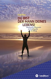 DU BIST DER MANN DEINES LEBENS! - Frank Fiess - ebook