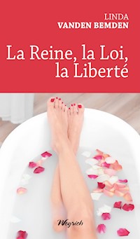 La Reine, la Loi, la Liberté - Linda Vanden Bemden - ebook
