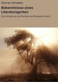 Bekenntnisse eines Literaturagenten - Werner Schatten - ebook