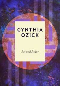 Art and Ardor - Cynthia Ozick - ebook