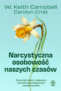 Narcystyczna osobowość naszych czasów - W. Keith Campbell, Carolyn Crist - ebook